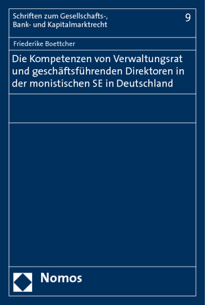 Die Kompetenzen von Verwaltungsrat und geschäftsführenden Direktoren in der monistischen SE in Deutschland von Boettcher,  Friederike