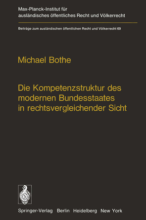 Die Kompetenzstruktur des modernen Bundesstaates in rechtsvergleichender Sicht von Bothe,  M.