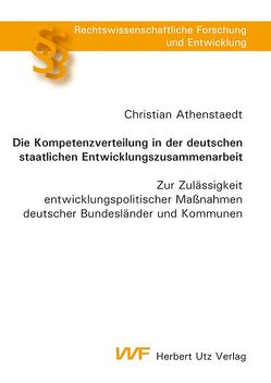 Die Kompetenzverteilung in der deutschen staatlichen Entwicklungszusammenarbeit von Athenstaedt,  Christian