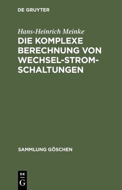 Die komplexe Berechnung von Wechselstromschaltungen von Meinke,  Hans Heinrich