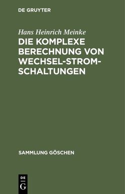 Die komplexe Berechnung von Wechselstromschaltungen von Meinke,  Hans Heinrich