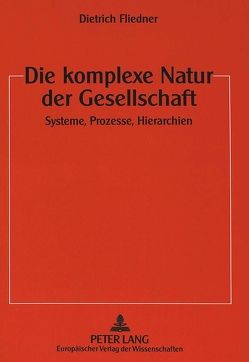 Die komplexe Natur der Gesellschaft von Fliedner,  Dietrich