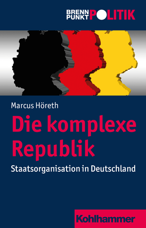 Die komplexe Republik von Große Hüttmann,  Martin, Höreth,  Marcus, Riescher,  Gisela, Weber,  Reinhold, Wehling,  Hans-Georg