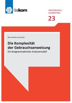 Die Komplexität der Gebrauchsanweisung von Baderschneider,  Nina, Gräfe,  Elisabeth, Hennig,  Jörg, Michael,  Jörg, Tjarks-Sobhani,  Marita