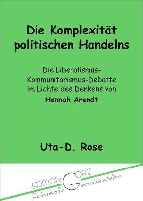 Die Komplexität politischen Handelns von Rose,  Uta-D.