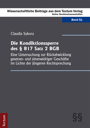 Die Kondiktionssperre des § 817 Satz 2 BGB von Sykora,  Claudia