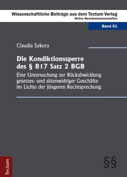 Die Kondiktionssperre des § 817 Satz 2 BGB von ehemals: Schröger, Sykora,  Claudia