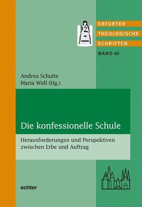 Die konfessionelle Schule von Schulte,  Andrea, Widl,  Maria