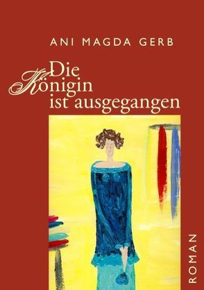 Die Königin ist ausgegangen von Gerb,  Ani Magda