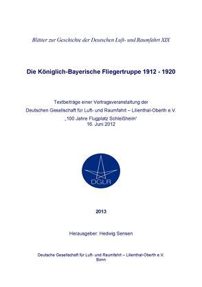 Die Königlich-Bayerische Fliegertruppe 1912-1920 von Sensen,  Hedwig