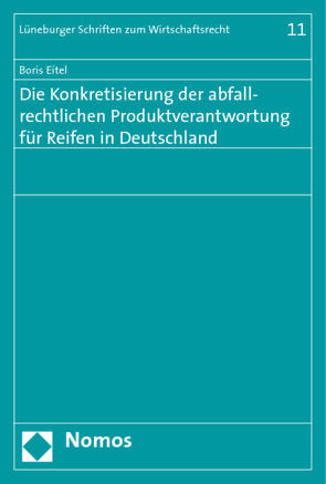 Die Konkretisierung der abfallrechtlichen Produktverantwortung für Reifen in Deutschland von Eitel,  Boris