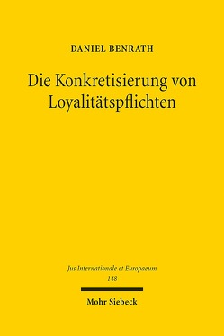 Die Konkretisierung von Loyalitätspflichten von Benrath,  Daniel