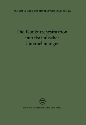 Die Konkurrenzsituation mittelständischer Unternehmungen von Rudolf Seyffert,  Rudolf Seyffert