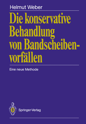 Die konservative Behandlung von Bandscheibenvorfällen von Weber,  Helmut