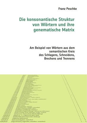 Die konsonantische Struktur von Wörtern und ihre genematische Matrix von Peschke,  Franz