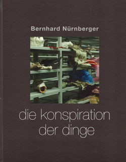 Die Konspiration der Dinge von Nürnberger,  Bernhard