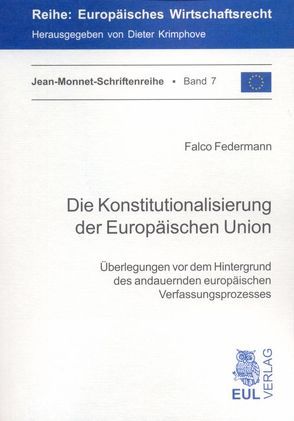 Die Konstitutionalisierung der Europäischen Union von Federmann,  Falco