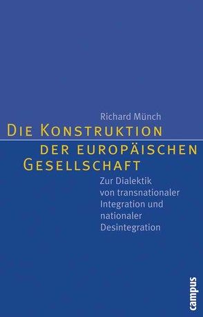 Die Konstruktion der europäischen Gesellschaft von Münch,  Richard