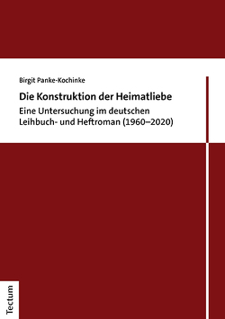 Die Konstruktion der Heimatliebe von Panke-Kochinke,  Birgit