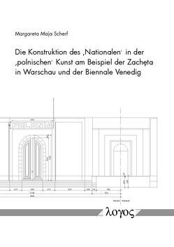 Die Konstruktion des glq Nationalen grq in der glq polnischen grq Kunst am Beispiel der Zach c{eta in Warschau und der Biennale Venedig von Scherf,  Margareta Maja