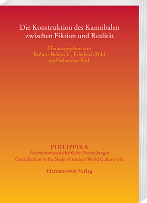 Die Konstruktion des Kannibalen zwischen Fiktion und Realität von Fink,  Sebastian, Pöhl,  Friedrich, Rebitsch,  Robert