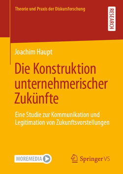 Die Konstruktion unternehmerischer Zukünfte von Haupt,  Joachim