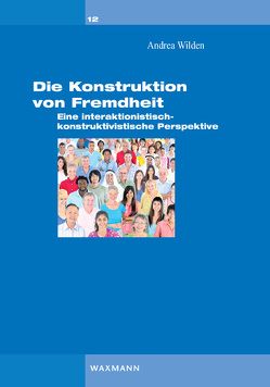 Die Konstruktion von Fremdheit von Wilden,  Andrea