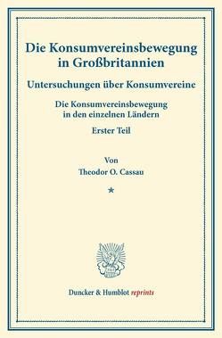 Die Konsumvereinsbewegung in Großbritannien. von Cassau,  Theodor O., Thiel,  Hugo, Wilbrandt,  Robert