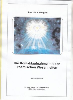 Die Kontaktaufnahme mit den kosmischen Wesenheiten von Prof. Mangilla,  Uros