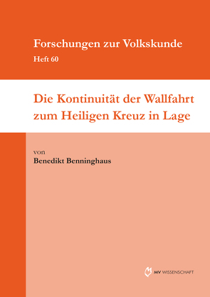 Die Kontinuität der Wallfahrt zum Heiligen Kreuz in Lage von Benninghaus,  Benedikt