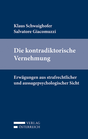 Die kontradiktorische Vernehmung von Giacomuzzi,  Salvatore, Schwaighofer,  Klaus