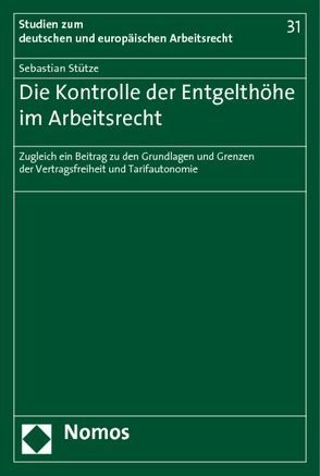 Die Kontrolle der Entgelthöhe im Arbeitsrecht von Stütze,  Sebastian