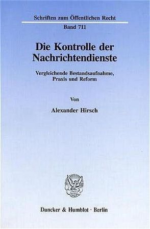 Die Kontrolle der Nachrichtendienste. von Hirsch,  Alexander