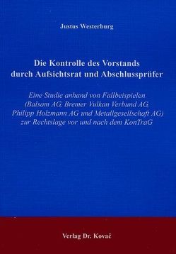 Die Kontrolle des Vorstands durch Aufsichtsrat und Abschlussprüfer von Westerburg,  Justus