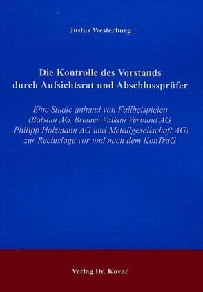 Die Kontrolle des Vorstands durch Aufsichtsrat und Abschlussprüfer von Westerburg,  Justus