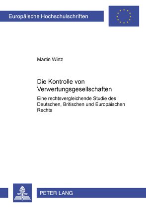 Die Kontrolle von Verwertungsgesellschaften von Wirtz,  Martin