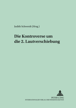 Die Kontroverse um die 2. Lautverschiebung von Schwerdt,  Judith