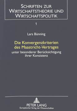 Die Konvergenzkriterien des Maastricht-Vertrages von Bünning,  Lars