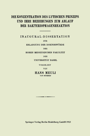 Die Konzentration des Lytischen Prinzips und ihre Beziehungen zum Ablauf der Bakteriophagenreaktion von Meuli,  Hans