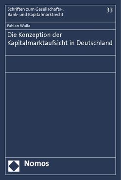 Die Konzeption der Kapitalmarktaufsicht in Deutschland von Walla,  Fabian