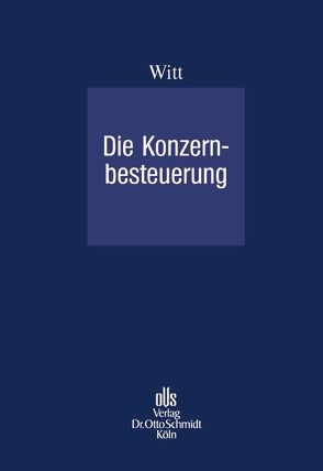 Die Konzernbesteuerung von Witt,  Carl H