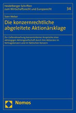 Die konzernrechtliche abgeleitete Aktionärsklage von Weber,  Sven