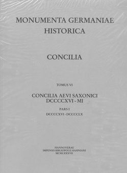 Die Konzilien Deutschlands und Reichsitaliens 916-1001, Teil 1: [916-960] von Fuhrmann,  Horst, Hehl,  Ernst D