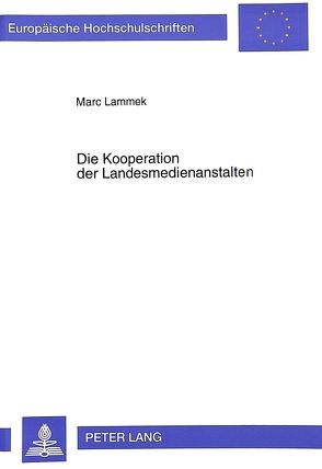 Die Kooperation der Landesmedienanstalten von Lammek,  Marc