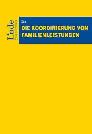 Die Koordinierung von Familienleistungen von Kain,  Felicia