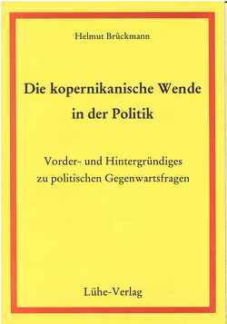 Die kopernikanische Wende in der Politik von Brückmann,  Helmut