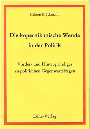 Die kopernikanische Wende in der Politik von Brückmann,  Helmut