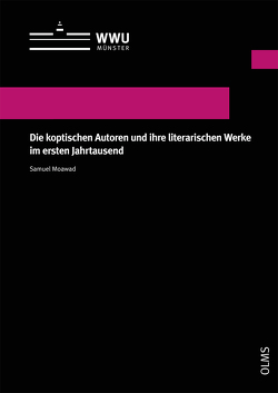 Die koptischen Autoren und ihre literarischen Werke im ersten Jahrtausend von Moawad,  Samuel