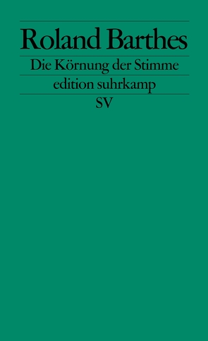 Die Körnung der Stimme von Barthes,  Roland, Bucaille-Euler,  Agnès, Mahlberg,  Gerhard, Spielmann,  Birgit