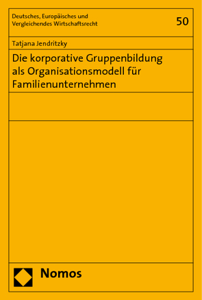 Die korporative Gruppenbildung als Organisationsmodell für Familienunternehmen von Jendritzky,  Tatjana